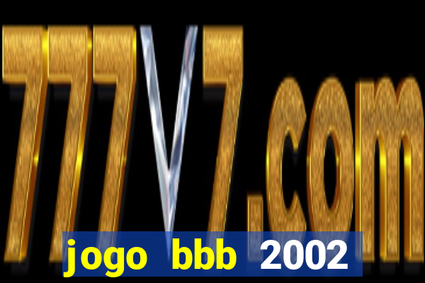 jogo bbb 2002 download android